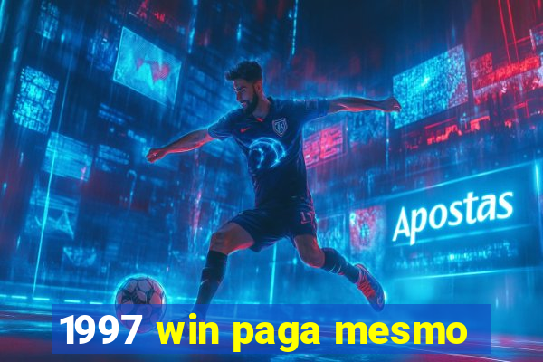 1997 win paga mesmo